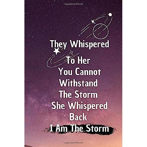 They Whispered To Her You Cannot Withstand The Storm She Whispered Back I Am The Storm: 6*9 Blank Lined Notebook With Contact Infos 100 Pages. Funny ... Notebook Hardcover/ Daily Journal/ Diary Cal