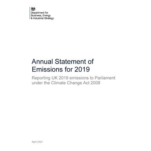 Annual Statement Of Emissions For 2019. Reporting Uk 2019 Emissions To Parliament Under The Climate Change Act 2008 19/04/2021