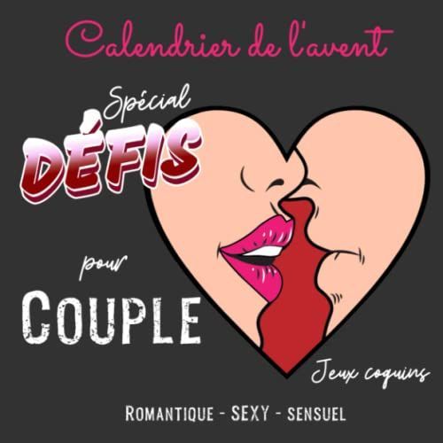 Calendrier De L'avent Special Defis Pour Couple - Jeux Coquins - Romantique, Sexy, Sensuel: 25 Défis Coquins En Attendant Noël - Du 1er Au 25 ... Edition Pour Adultes De Plus De 18 Ans.