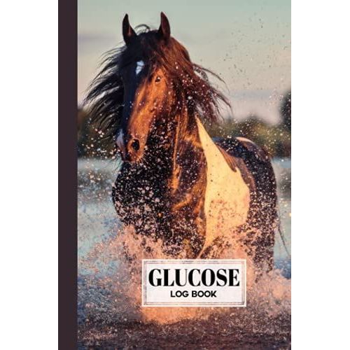 Glucose Log Book: Premium Horse Cover Glucose Log Book, Your Glucose Monitoring Log - Record Blood Sugar Levels (Before & After), 120 Pages, Size 6" X 9" By Hella Scherer