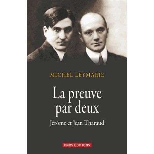 La Preuve Par Deux - Jérôme Et Jean Tharaud