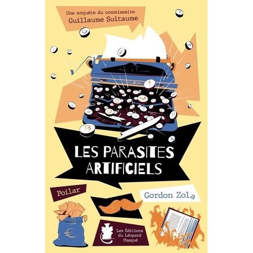 Une Enquête Du Commissaire Guillaume Suitaume Tome 9 - Les Parasites Artificiels