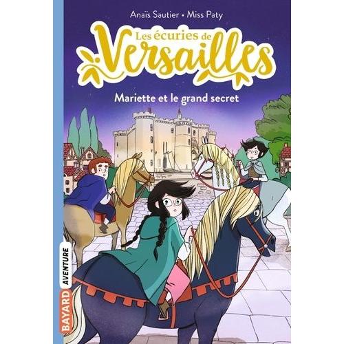 Les Écuries De Versailles Tome 6 - Mariette Et Le Grand Secret