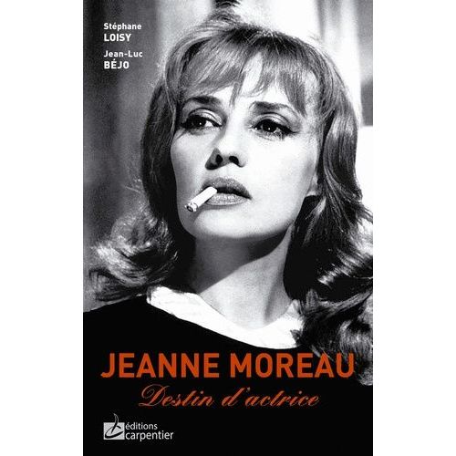 Jeanne Moreau - Destin D'actrice