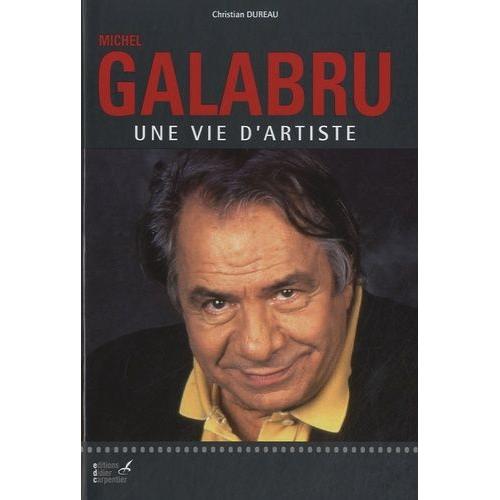 Michel Galabru, Une Vie D'artiste