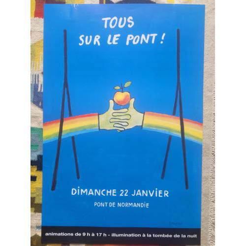 Affiche De Savignac : Tous Sur Le Pont ! Le 22 Janvier ( 1995 ), Le Pont De Normandie. Format 42,7 X 64 Cm.