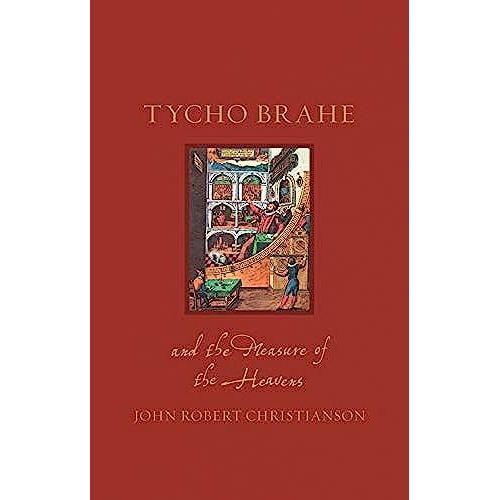 Tycho Brahe And The Measure Of The Heavens