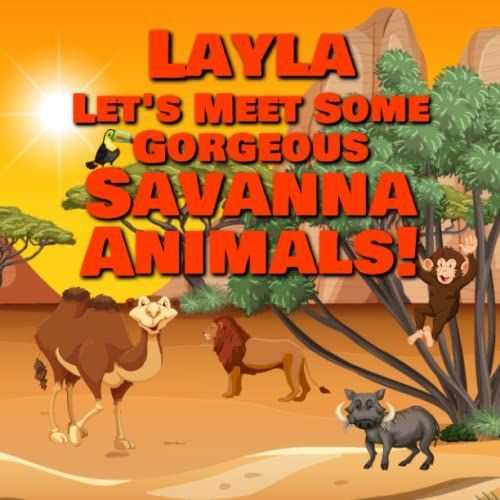 Layla Let's Meet Some Gorgeous Savanna Animals!