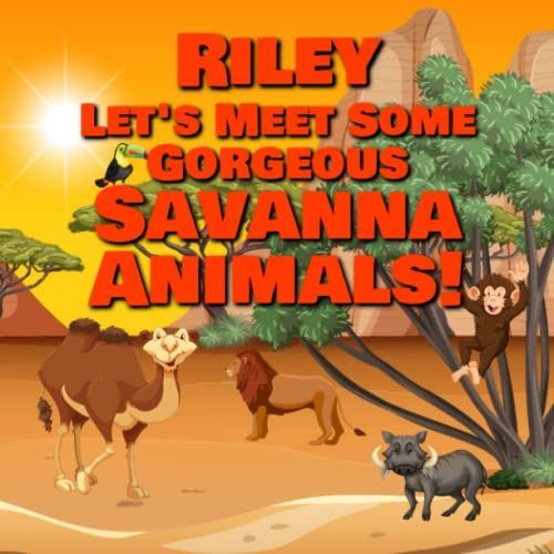 Riley Let's Meet Some Gorgeous Savanna Animals!