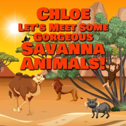 Chloe Let's Meet Some Gorgeous Savanna Animals!