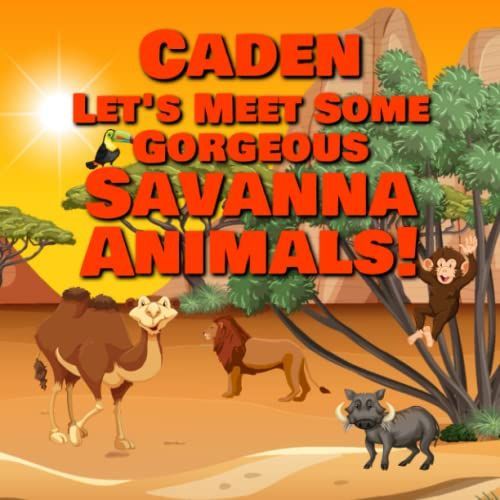 Caden Let's Meet Some Gorgeous Savanna Animals!