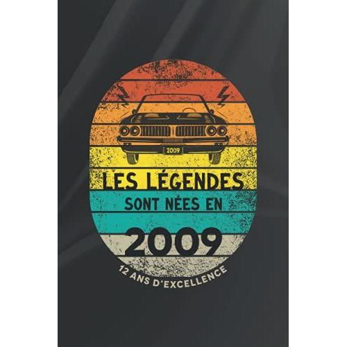 Les Légendes Sont Nées En 2009 - 12 Ans D'excellence: Idée Cadeau 12 Ans Garcons Et Filles | 12ème Anniversaire