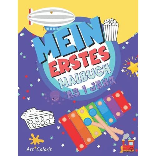 Mein Erstes Malbuch Ab 1 Jahr: Malbuch Für Kleinkinder Und Kinder: 150 Einfache Zeichnungen Von Tieren, Früchten, Fahrzeugen, Meerestieren Und Mehr