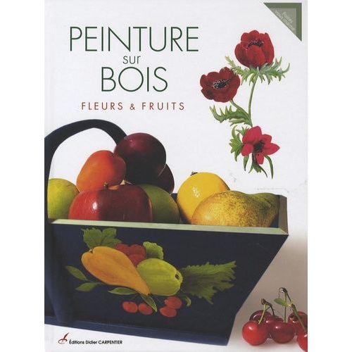 Peinture Sur Bois - Fleurs & Fruits