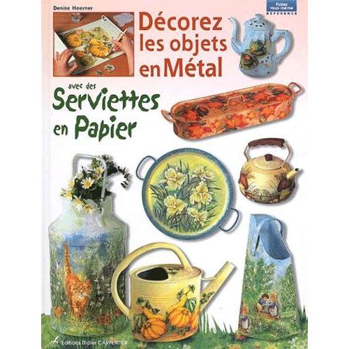 Décorez Les Objets En Métal Avec Des Serviettes En Papier