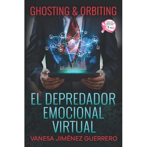 El Depredador Emocional Virtual: Ghosting & Orbiting