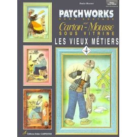 Patchworks Sans Couture Sur Carton-Mousse Sous Vitrine - Volume 4, Les Vieux Métiers