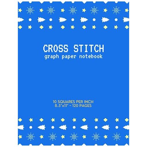 Cross Stitch Graph Paper Notebook: Graph Paper 10 Lines Per Inch, 8.5 X ...