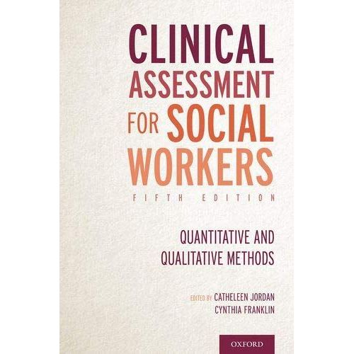 Clinical Assessment For Social Workers: Quantitative And Qualitative Methods