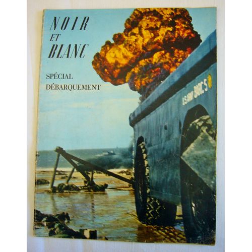 Noir Et Blanc Hors-Série N° 0 : Spécial Débarquement