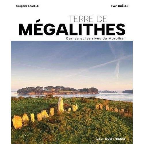 Terre De Mégalithes - Carnac Et Les Rives Du Morbihan