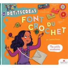 Les Petits Créas font du crochet - Mes petits accessoires