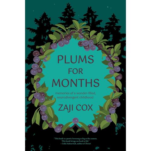 Plums For Months: A Memoir Of Nature And Neurodivergence