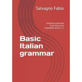 Basic Italian Grammar Grammar Exercises From Nouns To Imperfetto Tense Italia Grammar