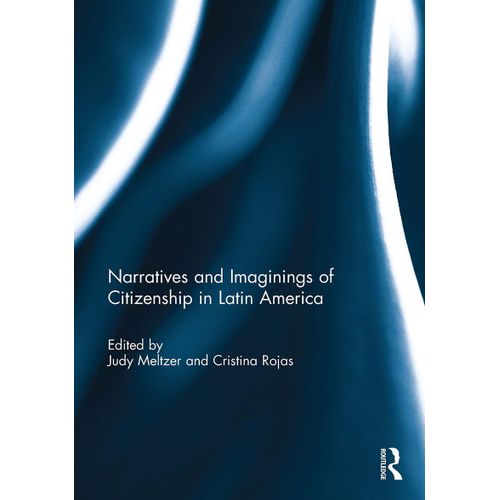 Narratives And Imaginings Of Citizenship In Latin America