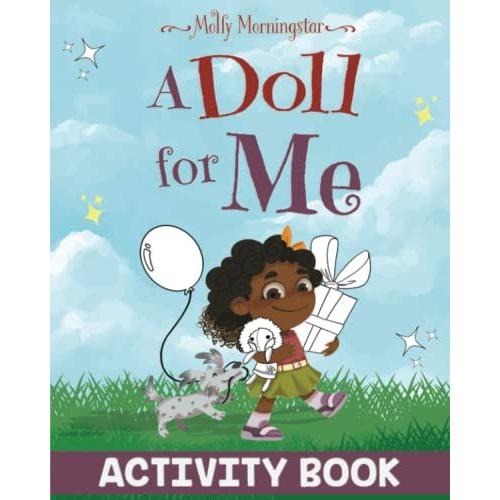 Molly Morningstar, A Doll For Me Activity Book: Puzzles, Mazes & Connect The Dot Activity Book For Kids Ages 2-5 (Molly Morningstar Series)