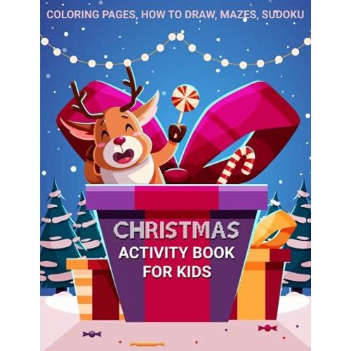 Funny Christmas Activity Book For Kids Ages 4-8: A Creative Holiday Coloring, Drawing, Tracing, Mazes, And Puzzle Art Activities Book For Boys And Girls Ages 4, 5, And 6 Years Old