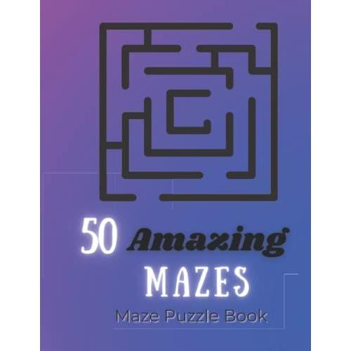 50 Amazing Mazes: Maze Puzzle Book