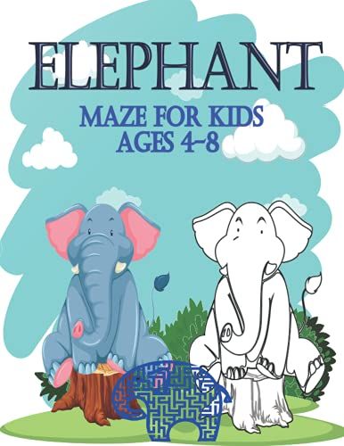 Elephant Maze For Kids Ages 4-8: Maze Puzzle Book For Kids 4-8, Maze Activity, Fun First Mazes For Kids 4-6, 6-8 Year Olds