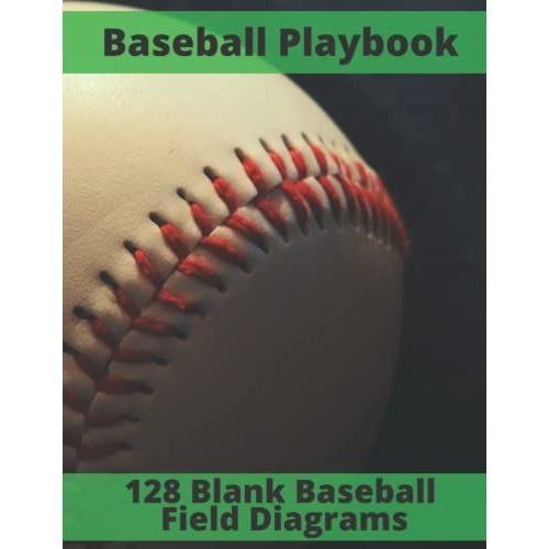 Baseball Playbook: 128 Blank Baseball Court Diagrams, Baseball Coach Playbook, Baseball Coaching Notebook, Blank Baseball Field Diagrams, Notebook For ... Drills , Strategy And Tactic , 8.5*11 Inches