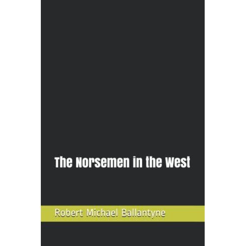 The Norsemen In The West