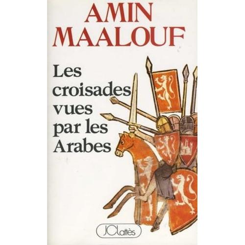 Les Croisades Vues Par Les Arabes
