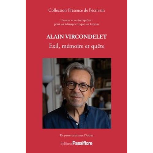 Alain Vircondelet : Exil, Mémoire Et Quête