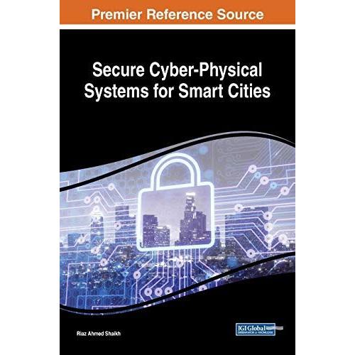 Secure Cyber-Physical Systems For Smart Cities (Advances In Computer And Electrical Engineering)