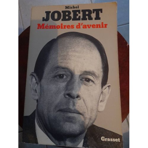 Ca11/ Michel Jobert " Mémoires D'avenir " Editions Bernard Ggrasset 1974