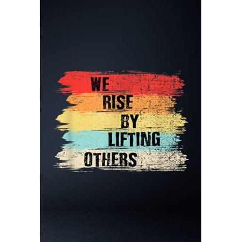 Account Information Notebook: We Rise By Lifting Others Motivational Quotes