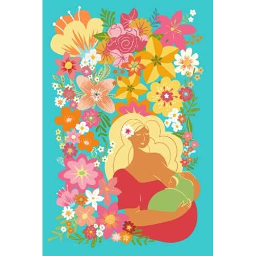 Inspire Paradise Breast Feeding Journal: 6" X 9" Newborn Nursing Journal For Food Allergies/ Sensitivities; Blonde Mama And Baby In Turquoise Floral Blossoms 44 Days 100 Pages