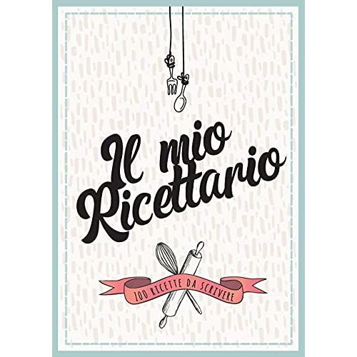 Il Mio Ricettario Da Scrivere