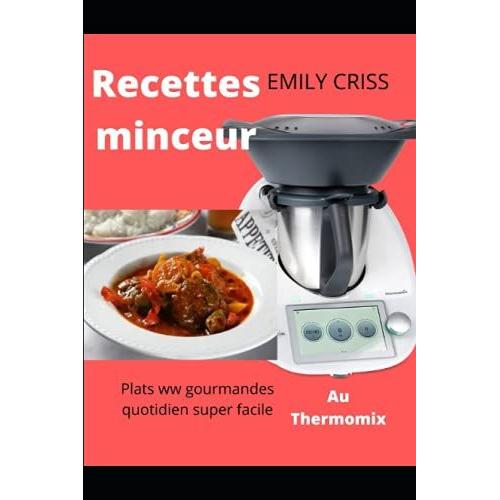 Recettes Minceur Au Thermomix: Plats Ww Gourmandes Quotidien Super Facile