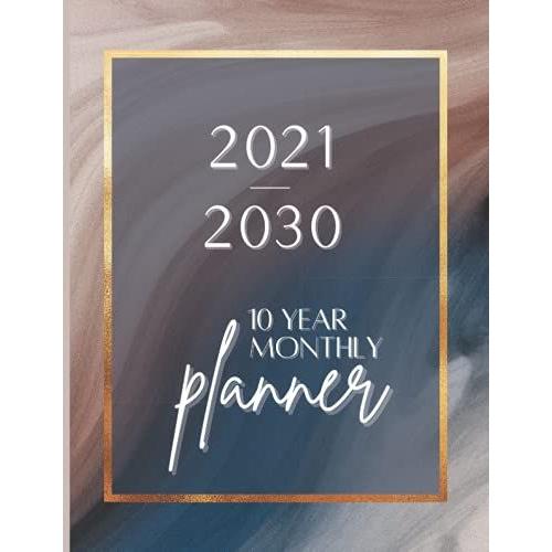 2021-2030 Ten Year Monthly Planner: 120 Months Calendar To Organize And Schedule Agenda | One Month Per Page | Includes Additional Space For Notes ... Used As Memory Book | Navy & Blush Marble