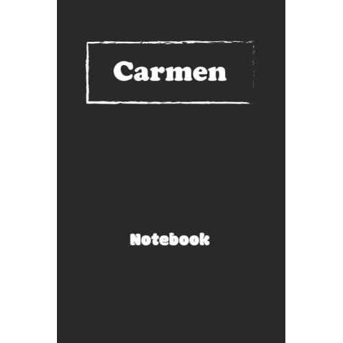 Carmen: Personalized Notebook With Custom Name & Cover . College Ruled Journal For Everyone ,150pages
