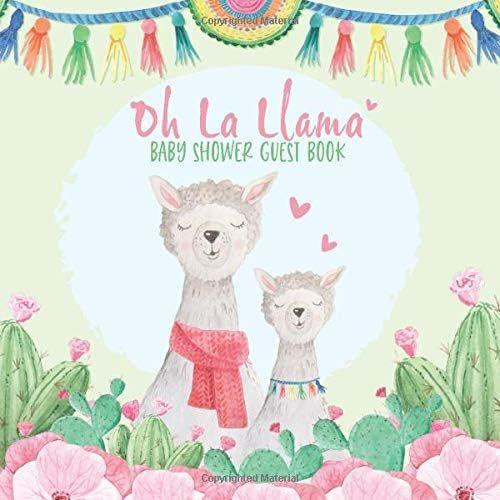 Oh La Llama Baby Shower Guest Book: Sign In With Wishes And Advices For Parents + Gift Log Keepsake Pages | Baby Mama Llama Pink Mint Cactus Decorations Gender Neutral