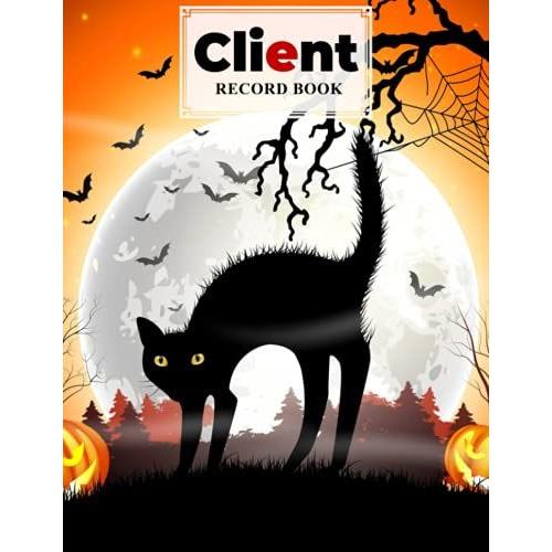 Client Record Book: Premium Halloween Cat Cover Client Record Book, Client Data Organizer Log Book, 120 Pages, Size 8.5" X 11" Design By Carina Rothe