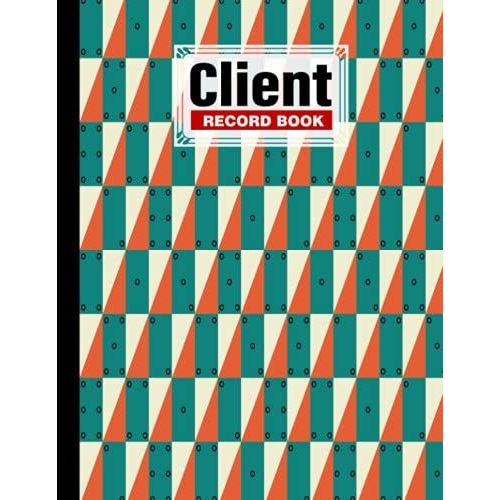 Client Record Book: Premium Rectangles Cover Client Record Book, Client Data Organizer Log Book, 120 Pages, Size 8.5" X 11" Design By Lieselotte Vetter