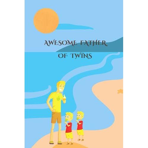 Awesome Father Of Twins: A Journal With Beach Themed Design For A Father Of Twin Boys Who Like To Take Notes