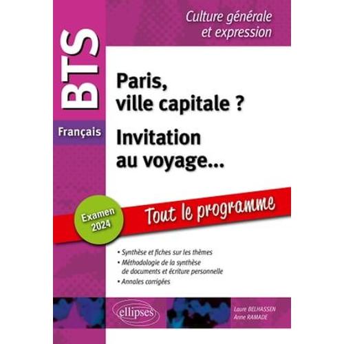 Bts Français. Culture Générale Et Expression. Paris, Ville Capitale ? Invitation Au Voyage...